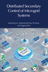 Distributed Secondary Control of Microgrid Systems (ISBN: 9781032975559)