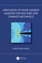 Application of Finite Element Analysis for Fracture and Damage Mechanics (ISBN: 9781032967981)