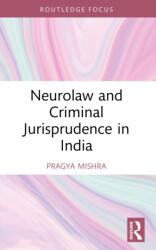 Neurolaw and Criminal Jurisprudence in India (ISBN: 9781032937366)