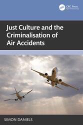 Just Culture and the Criminalisation of Air Accidents (ISBN: 9781032789118)