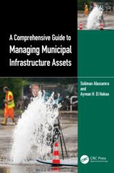 A Comprehensive Guide to Managing Municipal Infrastructure Assets (ISBN: 9781032355832)