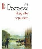 Nopti albe. Sotul etern - Fiodor M. Dostoievski (ISBN: 9789734650767)