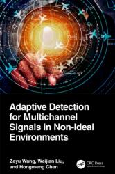 Adaptive Detection for Multichannel Signals in Non-Ideal Environments (ISBN: 9781032769615)
