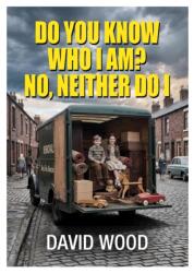 Do You Know Who I Am? No, Neither Do I! (ISBN: 9781916732889)