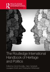 The Routledge International Handbook of Heritage and Politics - Gönül Bozoğlu, Gary Campbell, Laurajane Smith (ISBN: 9781032293066)