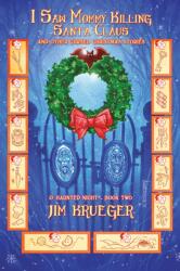 I Saw Mommy Killing Santa Clause and Other Cursed Christmas Stories (ISBN: 9781925956979)