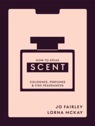 How to Speak Scent (ISBN: 9781804194140)
