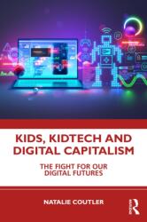 Kids, KidTech, and Digital Capitalism (ISBN: 9781032980331)
