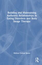 Building and Maintaining Authentic Relationships in Eating Disorders and Body Image Therapy (ISBN: 9781041052555)