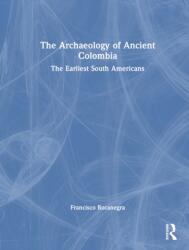 The Archaeology of Ancient Colombia (ISBN: 9781041161349)