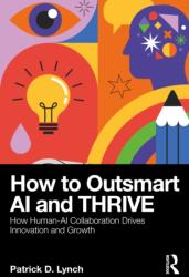 How To Outsmart AI and Thrive (ISBN: 9781041115489)