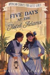 Five Days at the Hotel Adams (ISBN: 9781400255399)