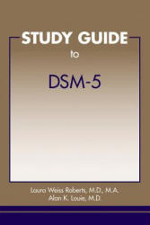 Study Guide to DSM-5 (R) - Laura Weiss Roberts (2015)