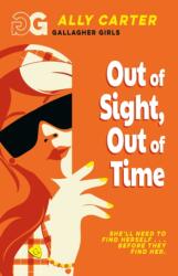 Gallagher Girls: Out of Sight, Out of Time (ISBN: 9781408378540)