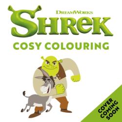 Shrek: Cosy Colouring (ISBN: 9781408379271)
