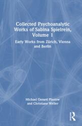 Collected Psychoanalytic Works of Sabina Spielrein, Volume 1 (ISBN: 9781041213819)