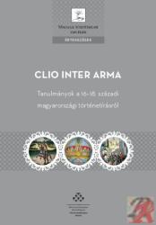 Clio Inter Arma. Tanulmányok a 16-18. századi magyarországi történetírásról (ISBN: 9789639627864)