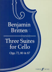 Benjamin Britten: Benjamin Britten: Three Suites for Cello Solo (ISBN: 9780571509492)