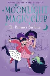 Moonlight Magic Club: The Runaway Cauldron (ISBN: 9781398854321)
