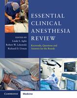 Essential Clinical Anesthesia Review: Keywords Questions and Answers for the Boards (2014)