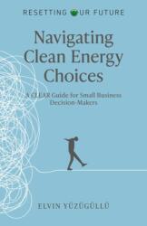 Resetting Our Future - Navigating Clean Energy Choices (ISBN: 9781917704014)