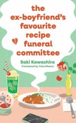 The Ex-Boyfriend's Favourite Recipe Funeral Committee (ISBN: 9781398544116)