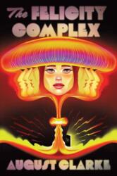 The Felicity Complex (ISBN: 9781645661177)