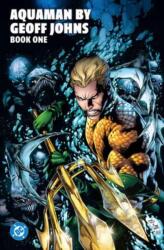 Aquaman by Geoff Johns Book One (ISBN: 9781799508625)