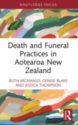 Death and Funeral Practices in Aotearoa New Zealand (ISBN: 9780367752934)