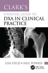Clark's Essential Guide to DXA in Clinical Practice (ISBN: 9781032159171)