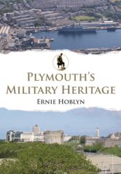 Plymouth's Military Heritage (ISBN: 9781398120327)