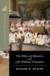 The Ethics of Rhetoric and Life Without Prejudice (ISBN: 9781684515486)