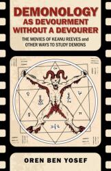 Demonology as Devourment Without a Devourer (ISBN: 9781917704038)