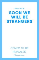 Soon We Will Be Strangers (ISBN: 9781398510203)