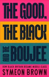 The Good, the Black and the Boujee (ISBN: 9780349702490)