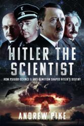Hitler the Scientist (ISBN: 9781399079754)