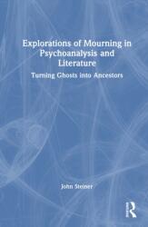 Explorations of Mourning in Psychoanalysis and Literature (ISBN: 9781041212195)
