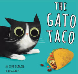 The Gato Taco - Didi Dragon, Lenaska Ti (ISBN: 9798988487678)