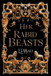 Her Rabid Beasts - E. P. Bali (ISBN: 9781923159020)