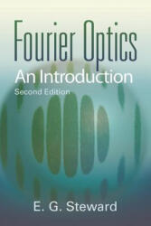 Fourier Optics an Introduction 2nd - e g steward (ISBN: 9780486435046)
