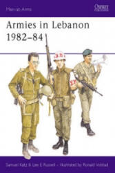 Armies in the Lebanon, 1982-84 - Lee Russell, Samuel M. Katz (ISBN: 9780850456028)