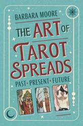 The Art of Tarot Spreads - Jessica Roux (ISBN: 9780738780405)