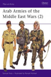 Arab Armies of the Middle East Wars - Samuel M. Katz (ISBN: 9780850458008)
