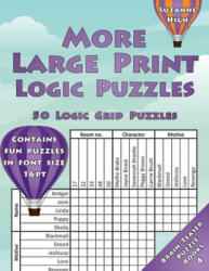 More Large Print Logic Puzzles: 50 Logic Grid Puzzles: Contains fun puzzles in font size 16pt - Suzanne High (ISBN: 9781910929162)