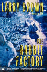 Rabbit Factory - Larry Brown (ISBN: 9780743245241)