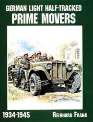 German Light Half-Tracked Prime Movers 1934-1945 - Frank Reinhard (ISBN: 9780764302626)