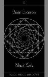 Black Bark - Brian Evenson (ISBN: 9781913038946)