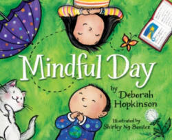 Mindful Day - Deborah Hopkinson, Shirley Ng-Benitez (ISBN: 9781683642794)