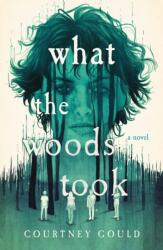 What the Woods Took (ISBN: 9781250340696)