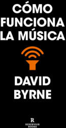 COMO FUNCIONA LA MUSICA | BYRNE, DAVID (2021)